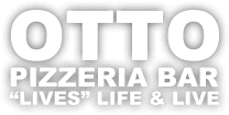 OTTO PIZZERIA BAR "LIVES" LIFE&LIVE